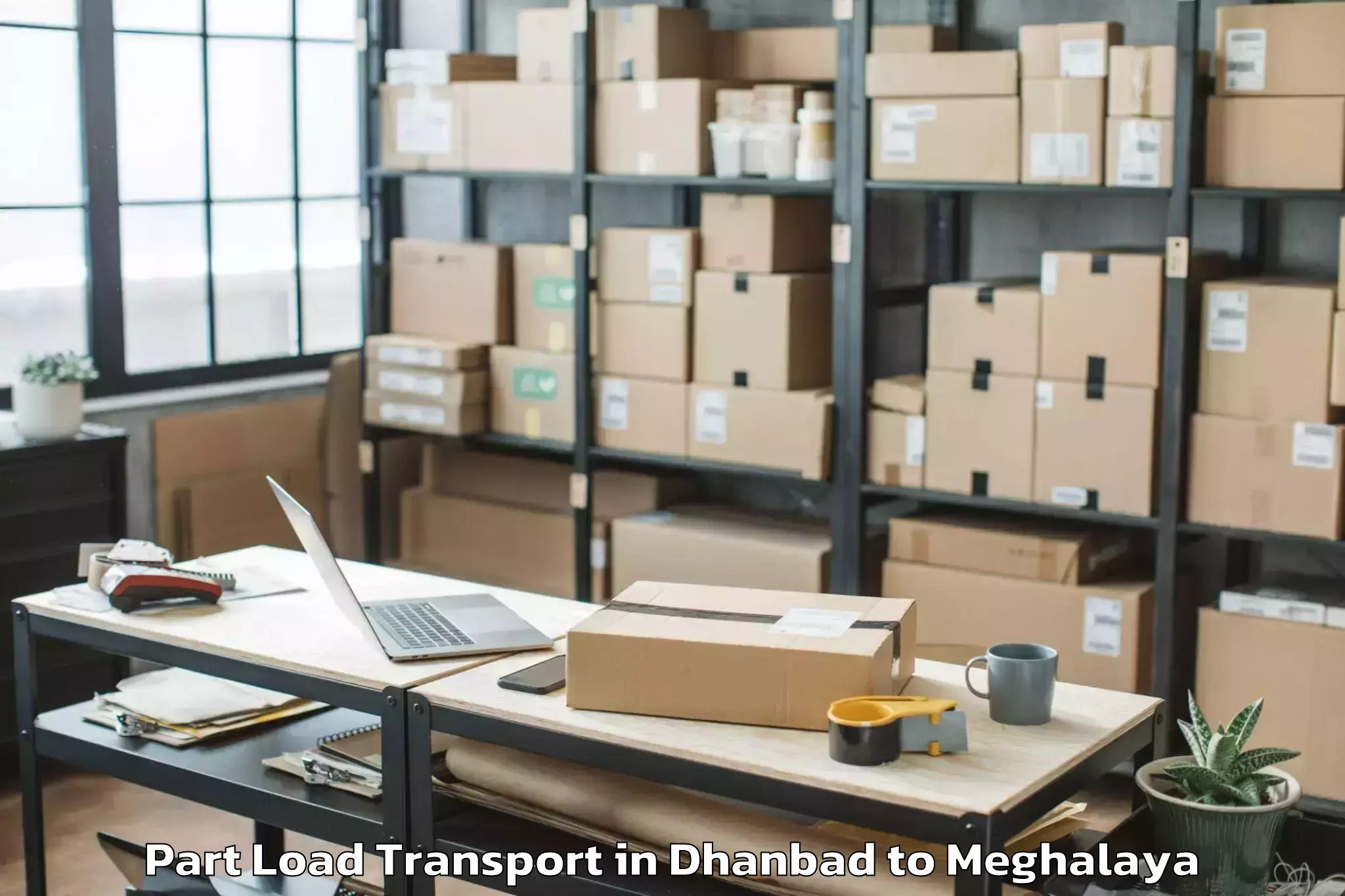 Book Dhanbad to Nongstoin Part Load Transport Online